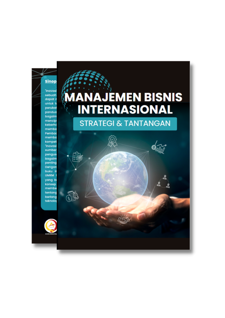 Manajemen Bisnis Internasional: Strategi Dan Tantangan - Arunika Aksa Karya